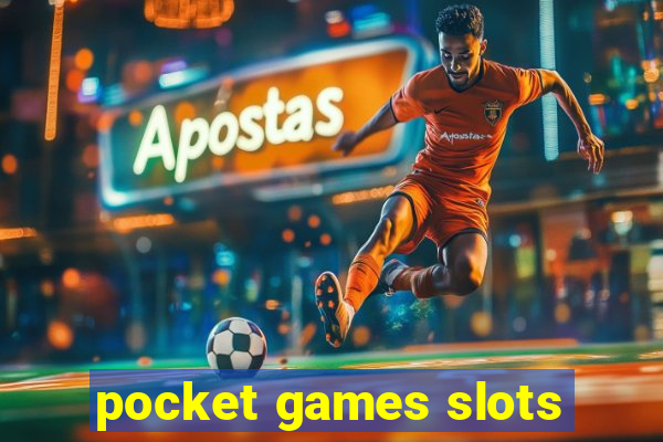 pocket games slots